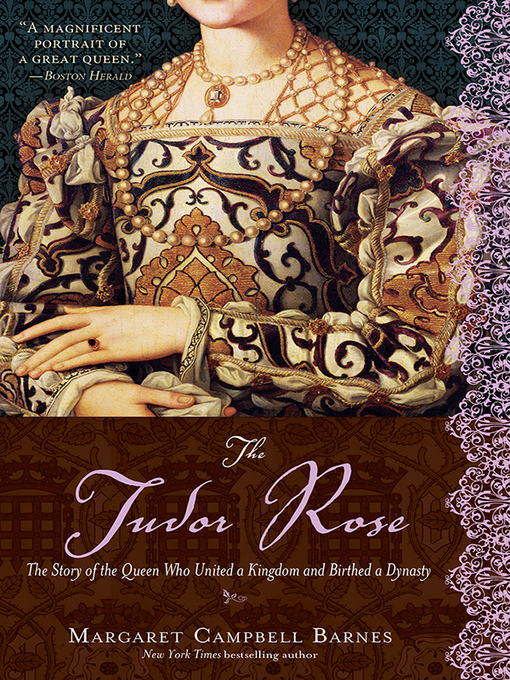 Title details for The Tudor Rose by Margaret Campbell Barnes - Available